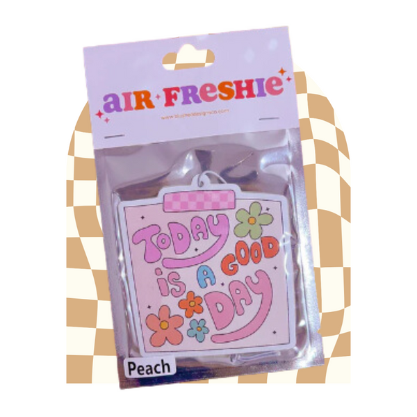 Today is a Good Day Air Freshie- Peach Scent