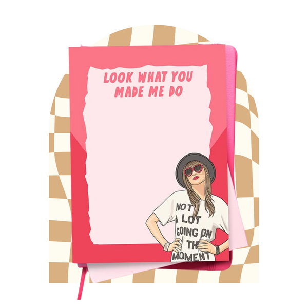 Look What you Made me do - Taylor Swift Notepad – Chalk Salon & Co.